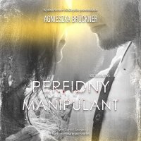 Perfidny manipulant - Agnieszka Brückner - audiobook