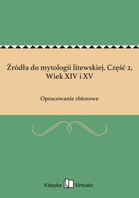 Źródła do mytologii litewskiej. Część 2, Wiek XIV i XV - Opracowanie zbiorowe - ebook