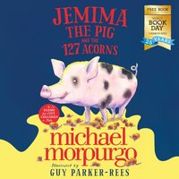 Jemima the Pig and the 127 Acorns - Michael Morpurgo - audiobook