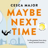 Maybe Next Time - Cesca Major - audiobook