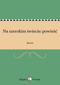Na szerokim świecie: powieść - Sewer - ebook