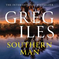 Southern Man - Greg Iles - audiobook
