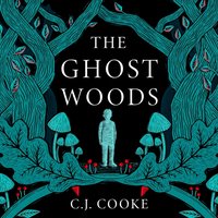 Ghost Woods - C.J. Cooke - audiobook