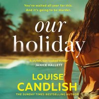 Our Holiday - Louise Candlish - audiobook