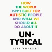 Untypical - Pete Wharmby - audiobook