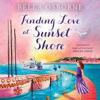 Finding Love at Sunset Shore - Bella Osborne - audiobook