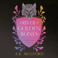 River of Golden Bones - A.K. Mulford - audiobook