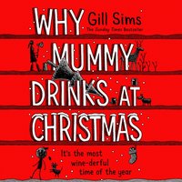 Why Mummy Drinks at Christmas - Gill Sims - audiobook