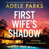 First Wife's Shadow - Adele Parks - audiobook