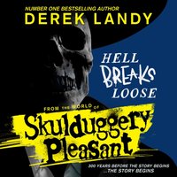Hell Breaks Loose - Derek Landy - audiobook
