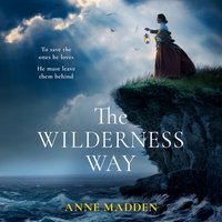Wilderness Way - Anne Madden - audiobook
