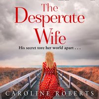 Desperate Wife - Caroline Roberts - audiobook