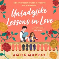Unladylike Lessons in Love - Amita Murray - audiobook