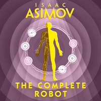 Complete Robot - Isaac Asimov - audiobook