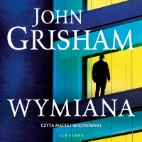 Wymiana - John Grisham - audiobook