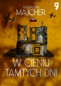 W cieniu tamtych dni - Magdalena Majcher - ebook