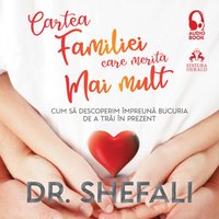 Cartea familiei care merita mai mult - Tsabary Shefali Tsabary - audiobook