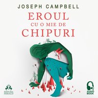 Eroul cu o mie de chipuri - Campbell Joseph Campbell - audiobook