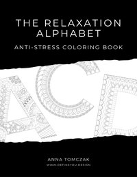 The Relaxation Alphabet: Anti-Stress Coloring Book - Anna Tomczak - ebook