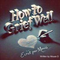 How to grief well - D Mouss D - audiobook