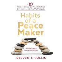 Habits of a Peacemaker - Steven T. Collis - audiobook