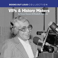 VIPs & History Makers - Grace Hansen - audiobook