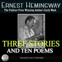 Three Stories and Ten Poems - Ernest Hemingway - audiobook