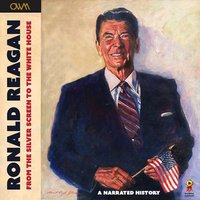Ronald Reagan - From the Silver Screen to the White House - One World Media - audiobook