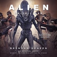 Alien. Uncivil War - Brendan Deneen - audiobook