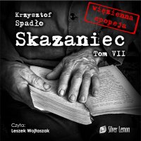 Skazaniec. Tom 7. Jutro jest czyste - Krzysztof Spadło - audiobook