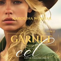 Garnet, Cel - Karolina Wójciak - audiobook