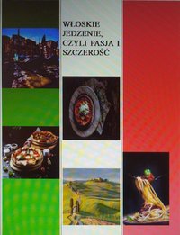 Włoskie jedzenie, czyli pasja i szczerość - Marcin Piotrowicz - ebook