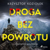 Droga bez powrotu - Krzysztof Koziołek - audiobook
