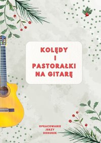 Kolędy i pastorałki na gitarę - Jerzy Hodurek - ebook