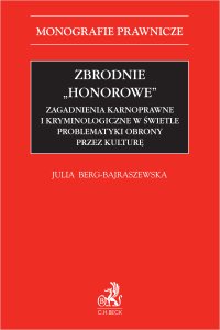 Zbrodnie "honorowe". Zagadnienia karnoprawne i kryminologiczne w świetle problematyki obrony przez kulturę - Julia Berg-Bajraszewska - ebook