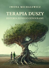 Terapia Duszy - Historia jednego genogramu - Iwona Michalewicz - ebook