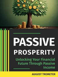 Passive Prosperity - August Trometer - ebook