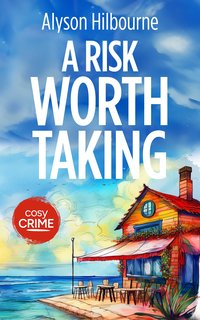 A Risk Worth Taking - Alyson Hilbourne - ebook