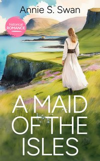 A Maid Of The Isles - Annie S. Swan - ebook