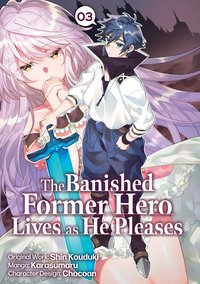 The Banished Former Hero Lives as He Pleases. Manga. Volume 3 - Shin Kouduki - ebook