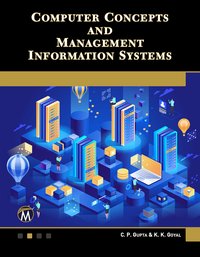 Computer Concepts and Management Information Systems - Mercury Learning and Information - ebook