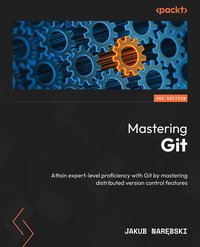 Mastering Git - Jakub Narębski - ebook