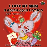 I Love My Mom. Я люблю свою матусю - Shelley Admont - ebook