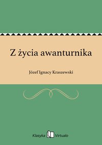 Z życia awanturnika - Józef Ignacy Kraszewski - ebook