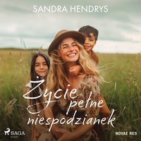 Życie pełne niespodzianek - Sandra Hendrys - audiobook