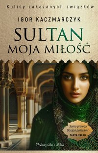 Sultan, moja miłość - Igor Kaczmarczyk - ebook