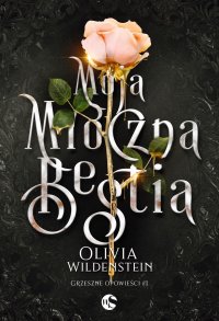 Moja mroczna bestia - Olivia Wildenstein - ebook