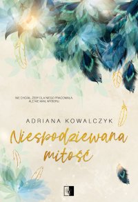 Niespodziewana miłość - Adriana Kowalczyk - ebook