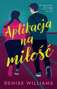 Aplikacja na miłość - Denise Williams - ebook