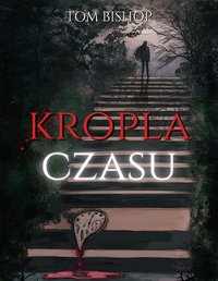 Kropla czasu - Tom Bishop - ebook